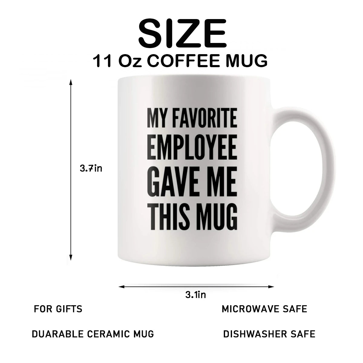 My Favorite Employee Gave Me This Mug Mugs for Boss Gifts from Employees Gifts Novelty Coffee Ceramic Cups White 11 Oz